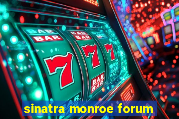 sinatra monroe forum